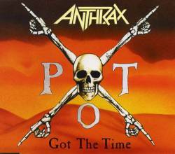 Anthrax : Got the Time
